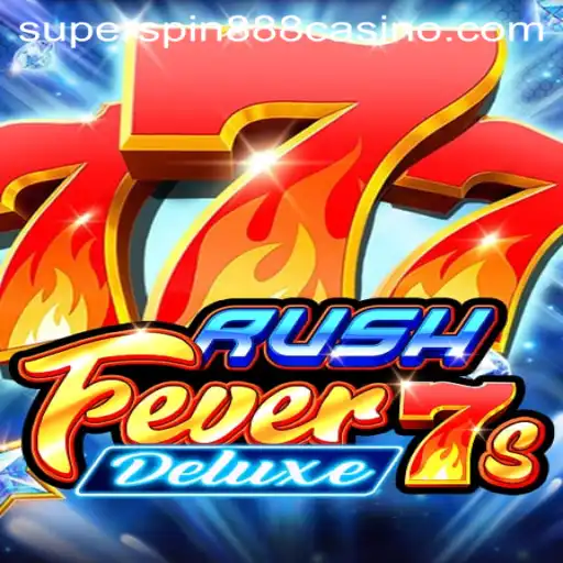 RushFever7sDeluxe: The Ultimate Gaming Experience Enhanced with SuperSpin888
